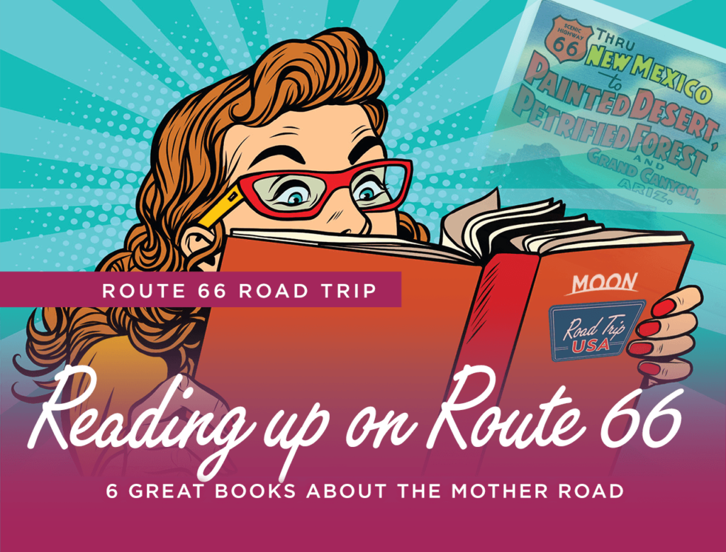 Retro illustration of woman intently reading a book with text Reading up on Route 66 6 Great Books About the Mother Road